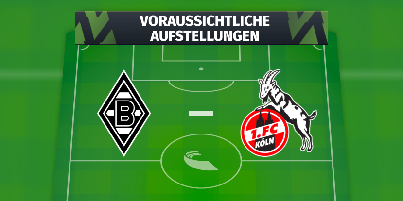 Voraussichtliche Aufstellungen: Borussia Mönchengladbach - 1. FC Köln