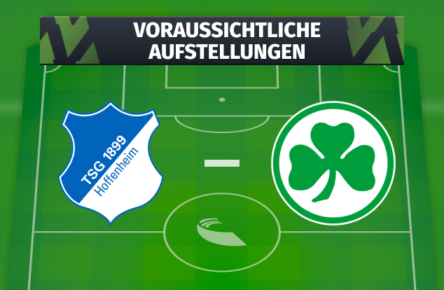 Voraussichtliche Aufstellungen: TSG Hoffenheim - SpVgg Greuther Fürth