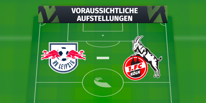 RB Leipzig - 1. FC Köln: Die voraussichtlichen Aufstellungen