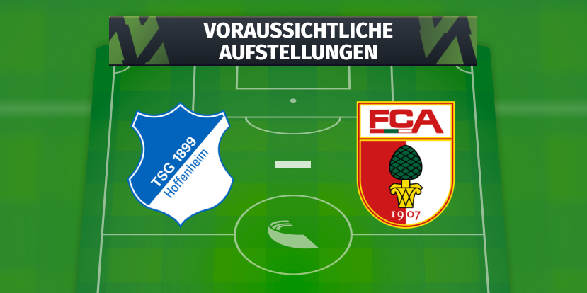 TSG Hoffenheim - FC Augsburg: Die voraussichtlichen Aufstellungen