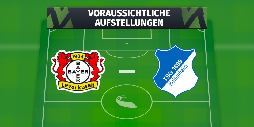 Bayer 04 Leverkusen - TSG Hoffenheim: Die voraussichtlichen Aufstellungen am 3. Spieltag