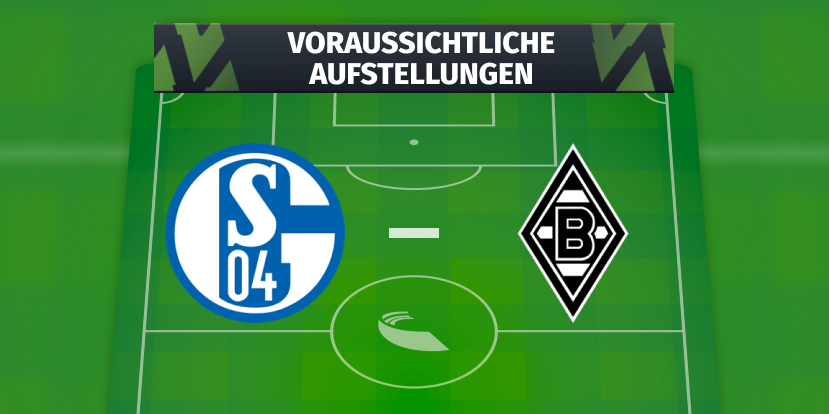 FC Schalke 04 - Borussia Mönchengladbach: Die voraussichtlichen Aufstellungen