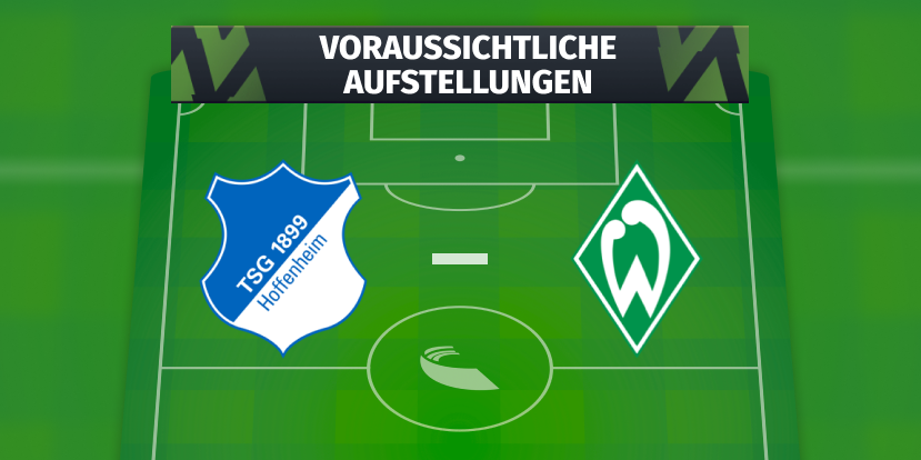 TSG Hoffenheim - SV Werder Bremen: Die voraussichtlichen Aufstellungen