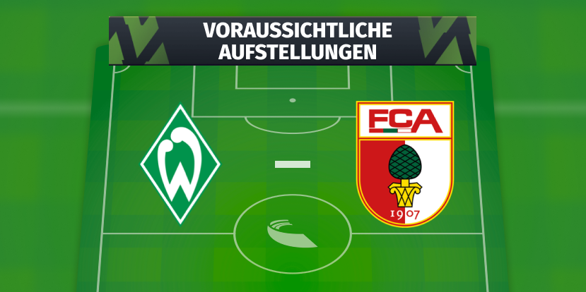 SV Werder Bremen - FC Augsburg: Die voraussichtlichen Aufstellungen
