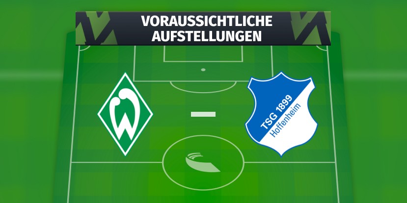 SV Werder Bremen - TSG Hoffenheim: Voraussichtliche Aufstellungen