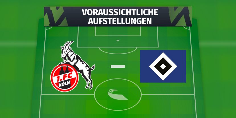 1. FC Köln - HSV: Voraussichtliche Aufstellungen