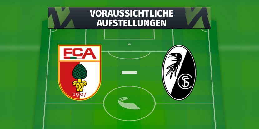Die voraussichtlichen Aufstellungen: FC Augsburg - SC Freiburg